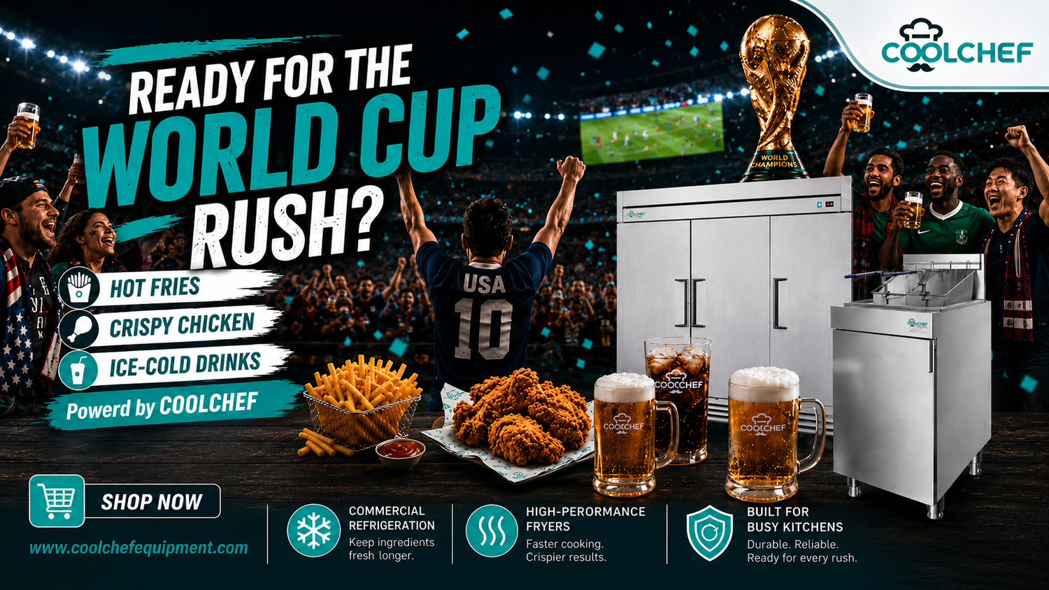 Coolchef World Cup game-day restaurant equipment banner featuring commercial refrigerator, commercial fryer, fries, fried chicken, cold drinks, beer glasses and cheering soccer fans.